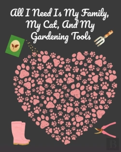 Bertrand.pt - All I Need Is My Family, My Cat, And My Gardening Tools