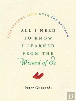 Bertrand.pt - All I Need To Know I Learned From The Wizard Of Oz