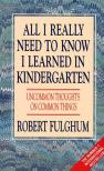 All I Really Need To Know I Learned In Kindergarten