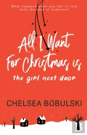 All I Want For Christmas Is The Girl Nex