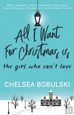 Bertrand.pt - All I Want For Christmas Is The Girl Who Can'T Love