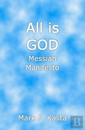 All Is God: Messiah Manifesto