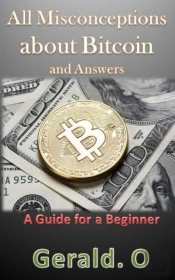 All Misconceptions About Bitcoin And Answers
