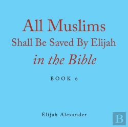 Bertrand.pt - All Muslims Shall Be Saved By Elijah In The Bible