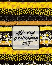 All My Beekeeping Shit