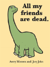 All My Friends Are Dead