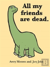 All My Friends Are Dead