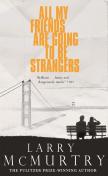 All My Friends Are Going To Be Strangers