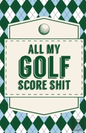 All My Golf Score Shit