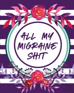 Bertrand.pt - All My Migraine Shit: Headache Log Book