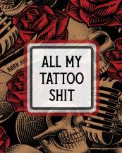 All My Tattoo Shit: Cultural Body Art