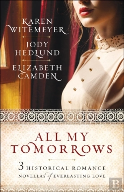 Bertrand.pt - All My Tomorrows Â€“ Three Historical Romance Novellas Of Everlasting Love