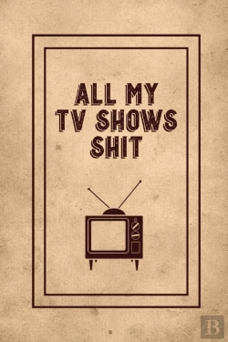 Bertrand.pt - All My Tv Shows Shit