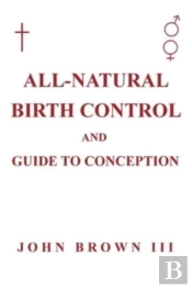 All-Natural Birth Control And Guide To C