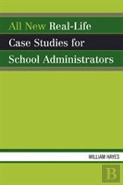 All New Real-Life Case Studies For School Administrators