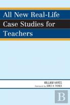 All New Real-Life Case Studies For Teachers