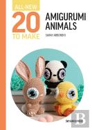 All-New Twenty To Make: Amigurumi Animals