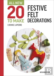 All-New Twenty To Make: Festive Felt Decorations