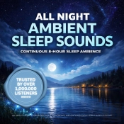 All Night Ambient Sleep Sounds | Continuous 8-Hour Sleep Ambience For Deep Sleep & Relaxation