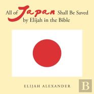 All Of Japan Shall Be Saved By Elijah In The Bible