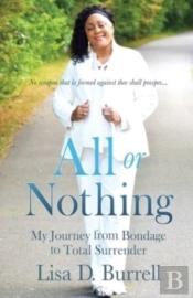 All Or Nothing: My Journey From Bondage