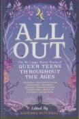 All Out: The No-Longer-Secret Stories Of Queer Teens Throughout The Ages
