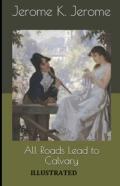 All Roads Lead To Calvary Illustrated