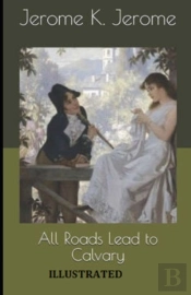 All Roads Lead To Calvary Illustrated