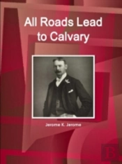 All Roads Lead To Calvary