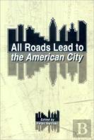 All Roads Lead To The American City