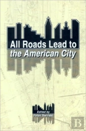 All Roads Lead To The American City