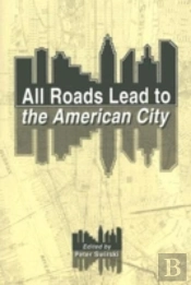 All Roads Lead To The American City