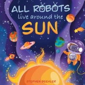 All Robots Live Around The Sun