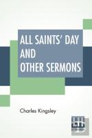 All Saints' Day And Other Sermons