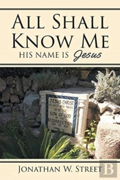 All Shall Know Me: His Name Is Jesus