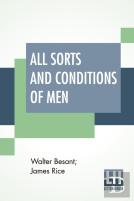 All Sorts And Conditions Of Men