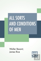 All Sorts And Conditions Of Men