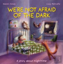 All Sorts: Weâ€™Re Not Afraid Of The Dark