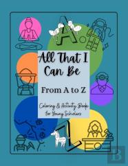 All That I Can Be From A To Z