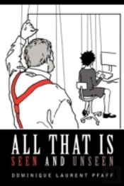 All That Is Seen And Unseen