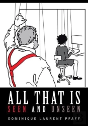 All That Is Seen And Unseen