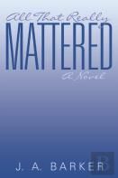 All That Really Mattered