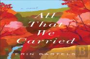 All That We Carried Â€“ A Novel