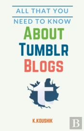 All That You Need To Know About Tumblr B