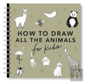 All The Animals: How To Draw Books For Kids With Dogs, Cats, Lions, Dolphins, And More