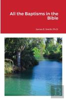 All The Baptisms In The Bible