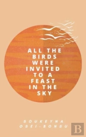 All The Birds Were Invited To A Feast In The Sky