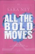 All The Bold Moves