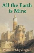 All The Earth Is Mine