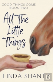 All The Little Things: Good Things Come